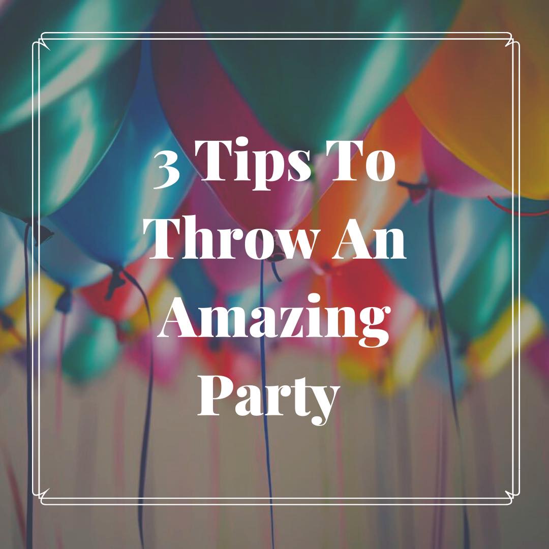 3 Great Tips To Throw An Amazing Party – Fraser’s Fun House